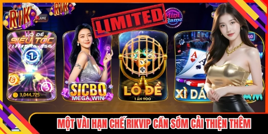 Một vài hạn chế Rikvip cần sớm cải thiện thêm